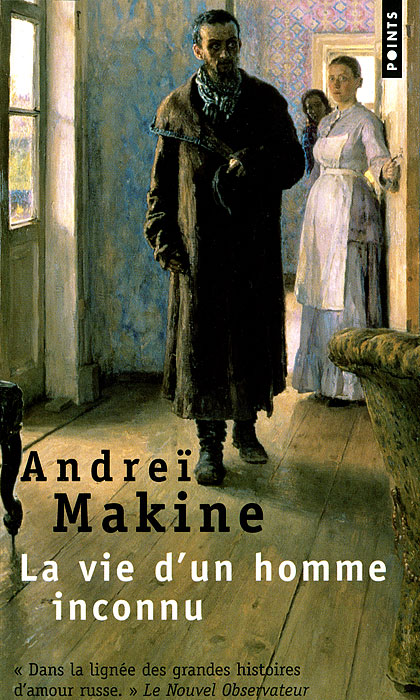 La vie d'un homme inconnu, A. Makine