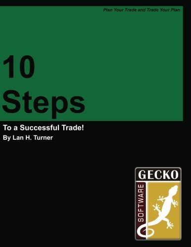 10 Steps to a Successful Trade (Volume 1) Lan H Turner купить читать скачать онлайн - BookMix.ru