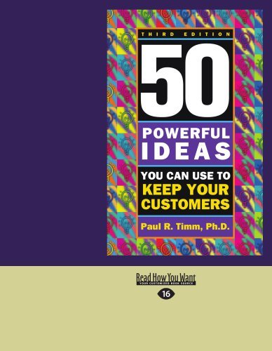 50 Powerful Ideas You can Use to Keep Your Customers: 3rd Edition Paul R. Timm купить читать скачать онлайн - BookMix.ru