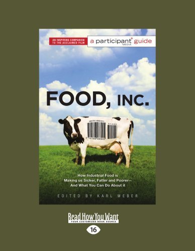 Food, Inc.: How Industrial Food Is Making Us Sicker, Fatter, and PoorerAnd What You Can Do About It Karl Weber купить читать скачать онлайн - BookMix.ru