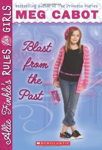 Allie Finkle's Rules for Girls Book 6: Blast From the Past