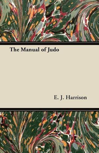 The Manual of Judo, E. J. Harrison The Manual of Judo, E. J. Harrison