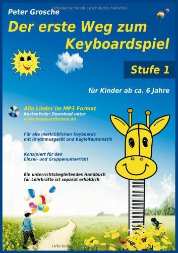 Der erste Weg zum Keyboardspiel (Stufe 1) (German Edition)