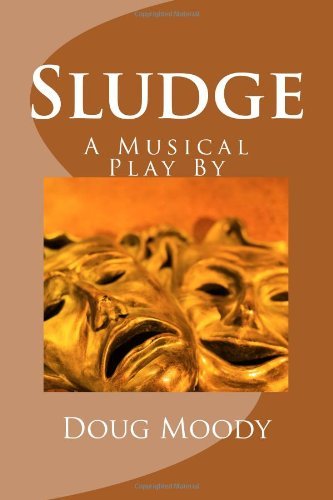 Sludge: A Musical Play by