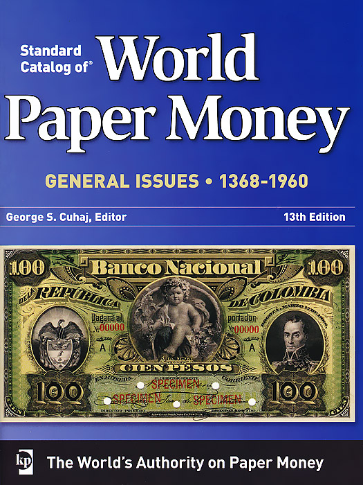 Standard Catalog Of World Paper Money General Issues 1368-1960, George S. Cuhaj
