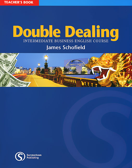 Double Dealing: Intermediate Business English Course: Teacher's Book