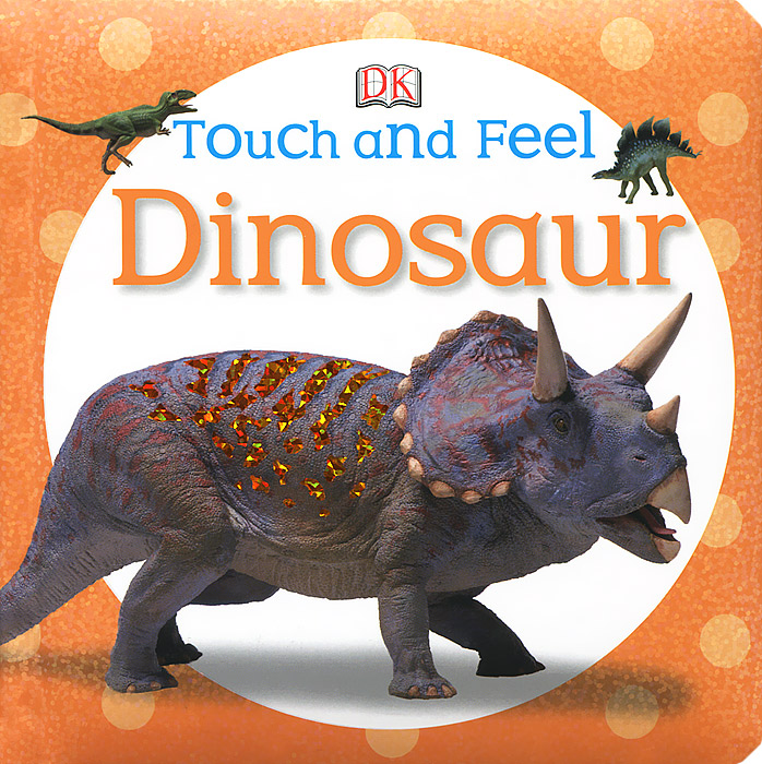 Dinosaur12296407 Dinosaur12296407Twinkly, bumpy, scaly, silky, sandy, sticky and shiny textures in a chunky package will help your child discover all about Dinosaurs. From a bumpy Giganotosaurus, a smooth horned Triceratops to a knobbly Stegosaurus and a sticky-tongued T-rex! Read it together - theyll learn as you play. DKs Touch and Feel chunky padded board books will help encourage your childs early learning and language. This title is perfect for encouraging tiny fingers to explore and great for sensory development.