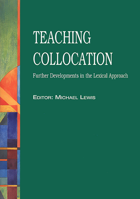 Teaching Collocation: Further Developments in the Lexical Approach