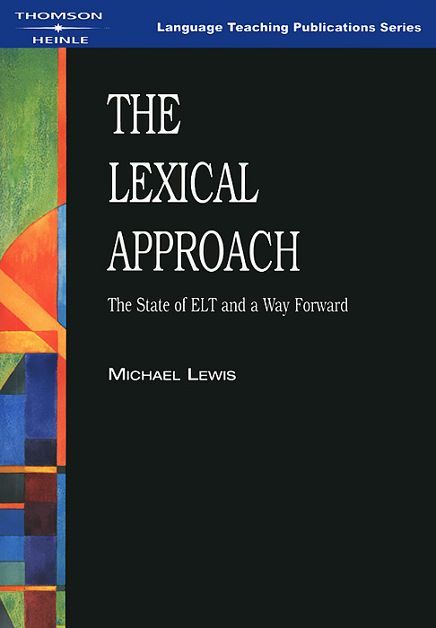 The Lexical Approach: The State of ELT and a Way Forward