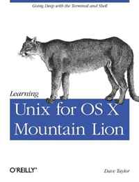 Learning Unix for OS X Mountain Lion: Using Unix and Linux Tools at the Command Line Dave Taylor купить читать скачать онлайн - BookMix.ru