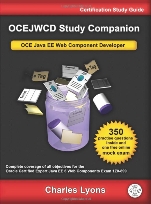 Рецензии на книгу OCEJWCD Study Companion: Certified Expert Java EE 6 Web Component Developer (Oracle Exam 1Z0-899)