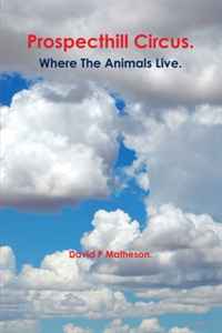 Prospecthill Circus. Where The Animals live, David P Matheson