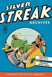 Silver Streak Archives Featuring the Original Daredevil Volume 2, Jack Cole, Jack Binder, Bob Wood, Fred Guardineer, Richard Norman