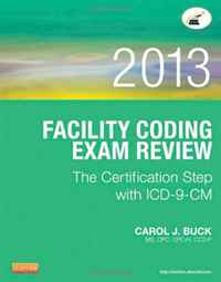Facility Coding Exam Review 2013: The Certification Step with ICD-9-CM, 1e