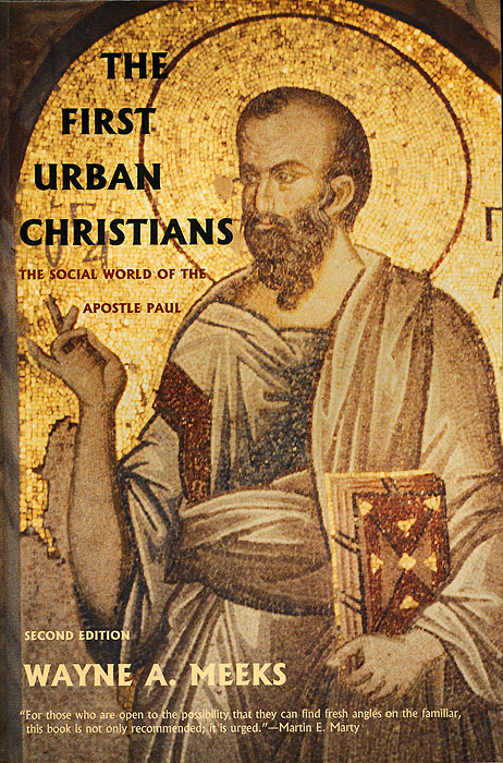The First Urban Christians: The Social World of the Apostle Paul