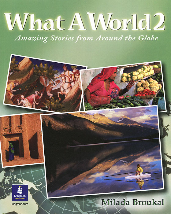 What a World 2: Amazing Stories from Around the Globe