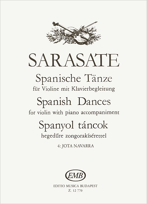 Sarasate: Spanische Tanze fur Violine mit Klavierbegleitung 4: Jota Navarra