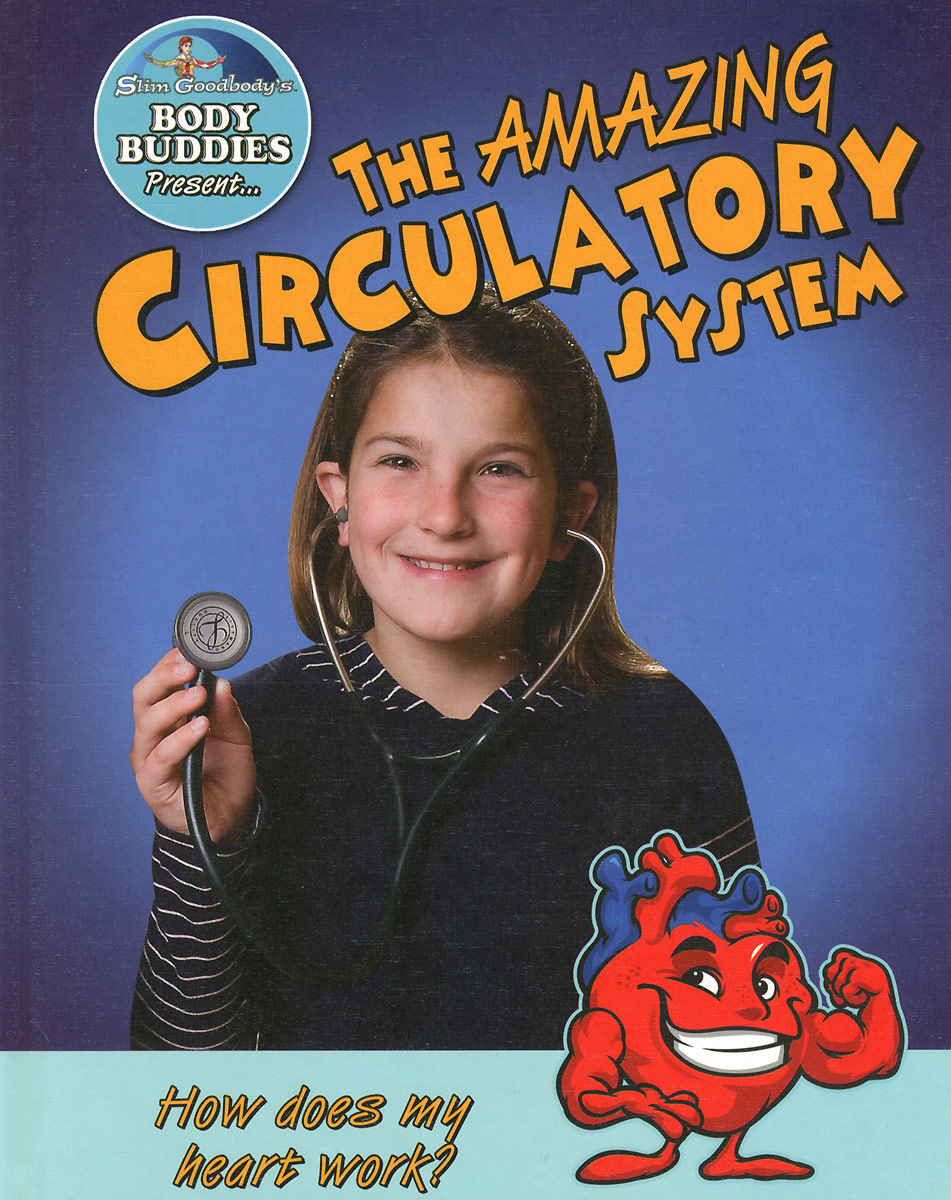 The Amazing Circulatory System: How Does My Heart Work?. John Burstein The Amazing Circulatory System: How Does My Heart Work?. John Burstein