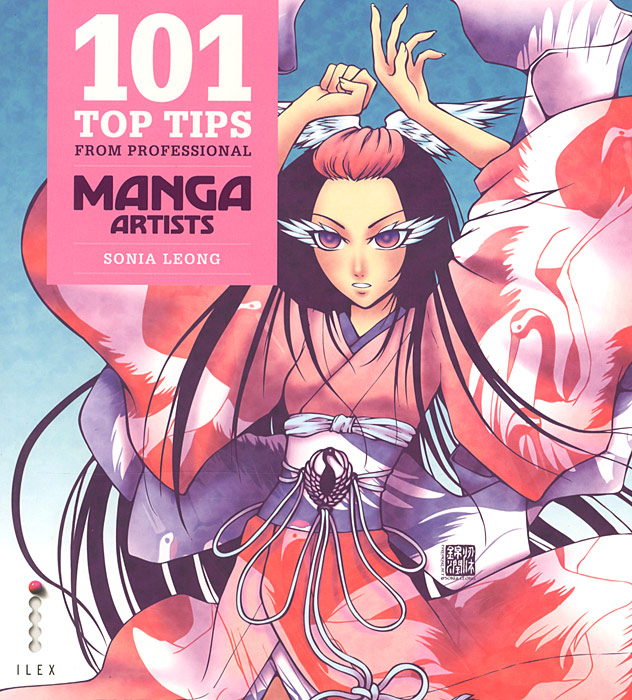 101 Top Tips from Professional Manga Artists Sonia Leong купить читать скачать онлайн - BookMix.ru