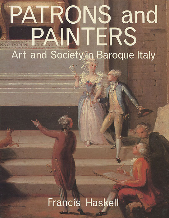 Patrons and Painters: Art and Society in Baroque Italy
