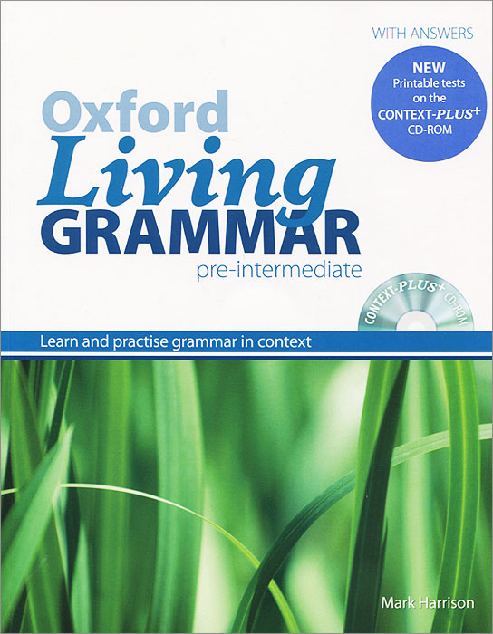 Oxford Living Grammar: Pre-Intermediate: Learn and Practise Grammar in Everyday Contexts (+ CD-ROM)