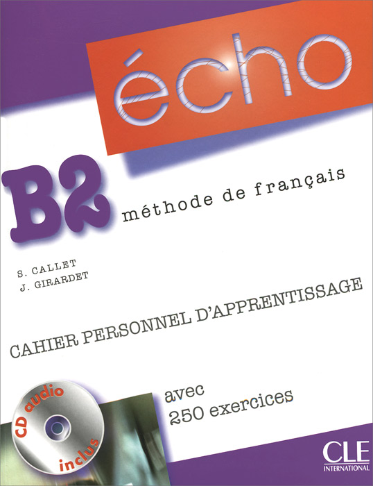 Echo B2: Cahier personnel d'apprentissage (+ CD-ROM)