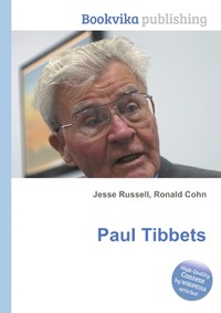 a biography of paul warfield tibbets jr a biography of paul warfield tibbets jr