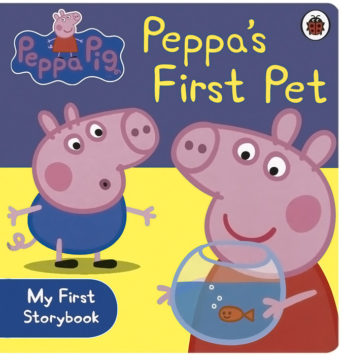 Peppa Pig: Peppa's First Pet: My First Storybook