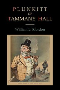 plunkitt of tammany hall essays A good summary of the book the plunkitt of tammany hall in mla style. plunkitt of tammany hall essays A good summary of the book the plunkitt of tammany hall in mla style.