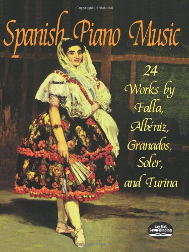Spanish Piano Music: 24 Works by de Falla, Albeniz, Granados, Soler and Turina