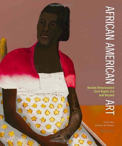 African American Art: Harlem Renaissance, The Civil Rights Era, and Beyond