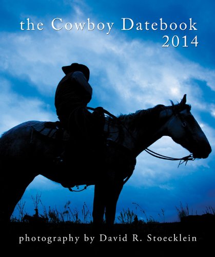 2014 Cowboy Datebook David R. Stoecklein, David Stocklein купить читать скачать онлайн - BookMix.ru