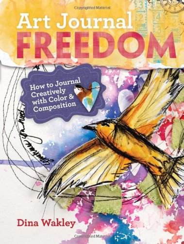 Art Journal Freedom: How to Journal Creatively With Color&Composition