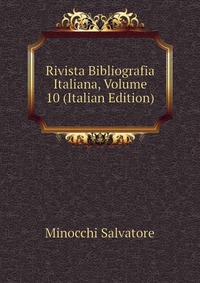 Купить Rivista Bibliografia Italiana, Volume 10 (Italian Edition), Minocchi Salvatore