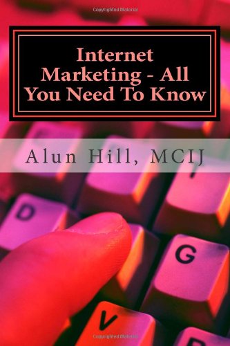 Internet Marketing - All You Need To Know