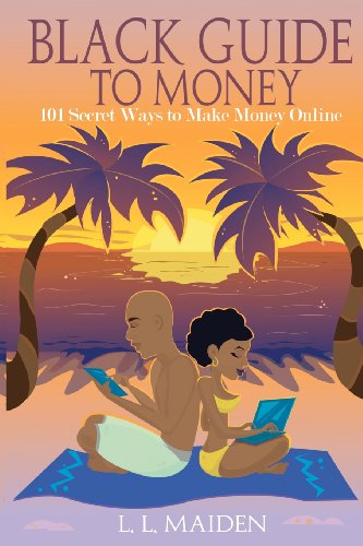 Купить Black Guide to Money: 101 Secret Ways to Make Money Online (Volume 1), L L Maiden