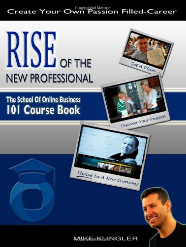 Rise of the New Professional: The School of Online Business 101 Course Book