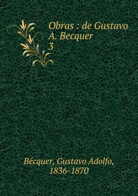 Obras Gustavo Adolfo Becquer купить читать скачать онлайн - BookMix.ru