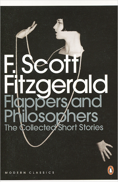 Flappers and Philosophers: The Collected Short Stories of F. Scott Fitzgerald, F. Scott Fitzgerald