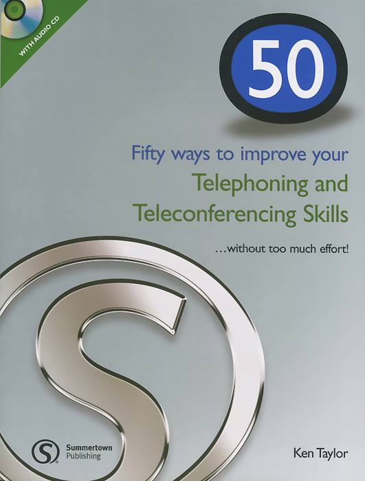50 Ways to Improving Your Telephoning and Teleconferencing Skills... without Too Much Effort! (+ CD-ROM)