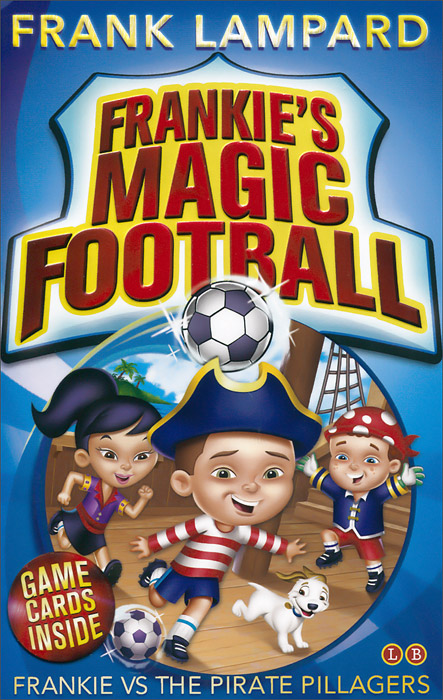 Frankie's Magic Football: Frankie Vs the Pirate Pillagers