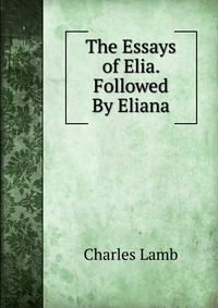 summary essays elia summary essays elia
