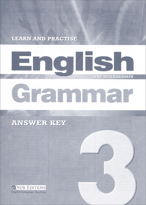 Learn and Practise English Grammar 3: Pre-Intermediate: Answer Key