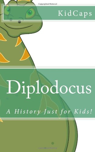 Diplodocus: A History Just for Kids!