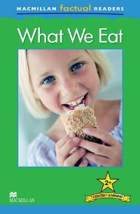 Macmillan Factual Readers: Level 2+: What We Eat