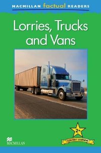 Macmillan Factual Readers: Level 2+: Lorries, Trucks and Vans