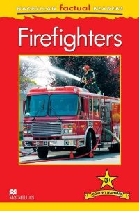 Macmillan Factual Readers: Level 3+: Firefighters