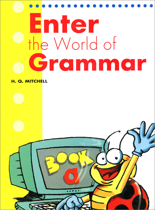 Enter the World of Grammar: Book A