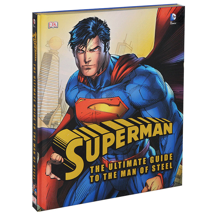 Купить Superman: The Ultimate Guide to the Man of Steel, Daniel Wallace