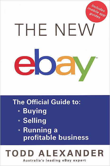 The New Ebay: The Official Guide to Buying, Selling, Running a Profitable Business